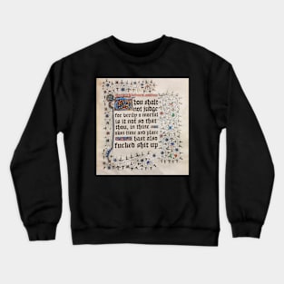 "Thou shalt not judge" - updated Book of Hours with snarky tongue-in-cheek phrase Crewneck Sweatshirt